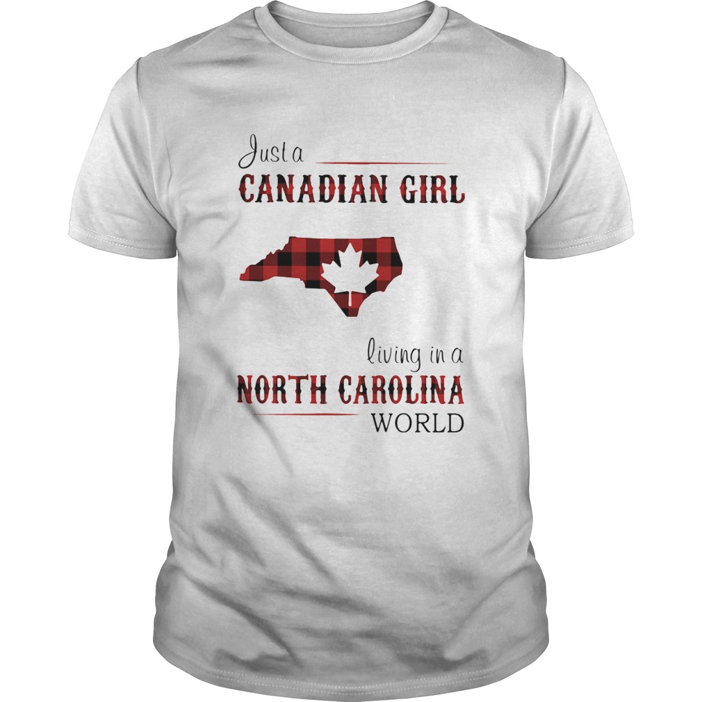 Just a canadian girl living in a north carolina world map shirt