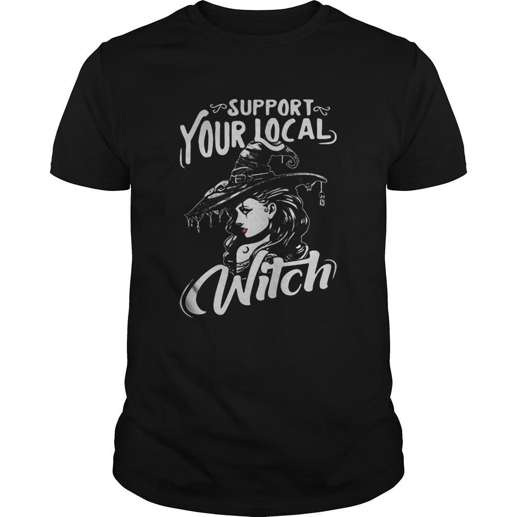 Support your local witch halloween shirt