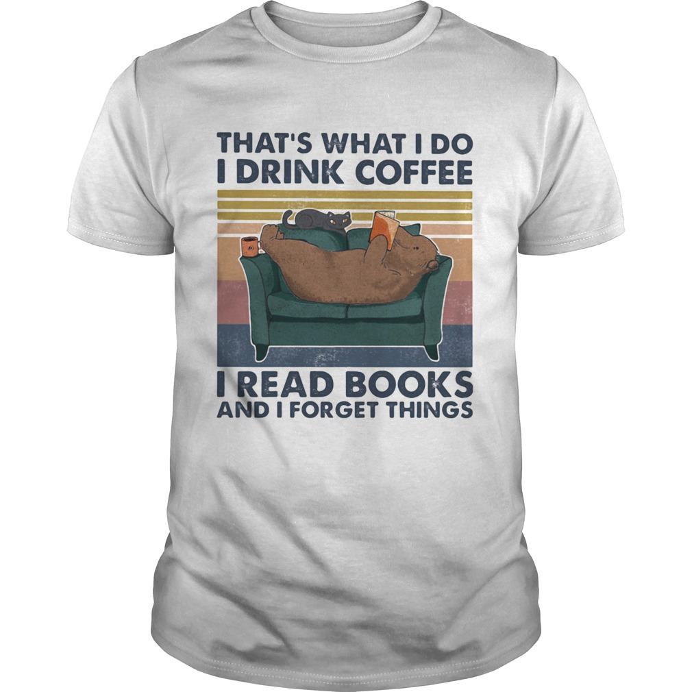 Thats what i do i drink coffee i read books and i forget things bear vintage shirt