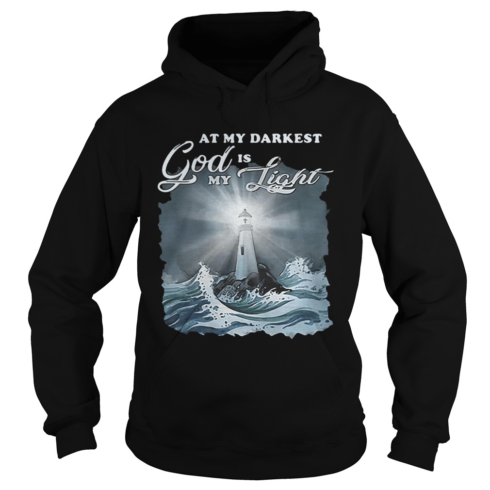 At My Darkest God Is My Lighthouse Jesus Christian Hoodie