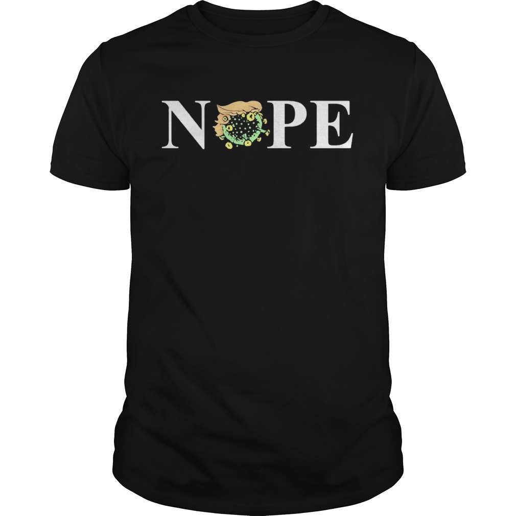 Nope Donald Trump Coronavirus For President 2020 shirt