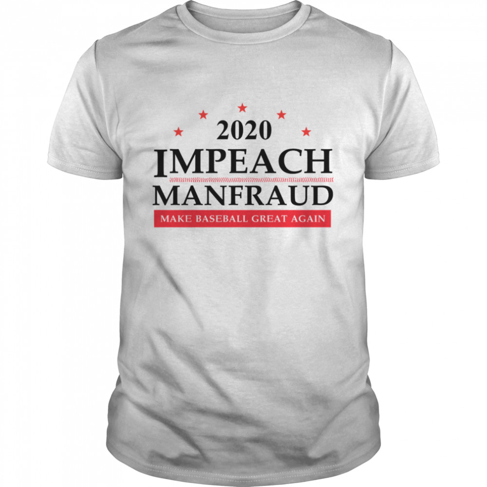 2020 Impeach Manfred Make Baseball Great Again shirt